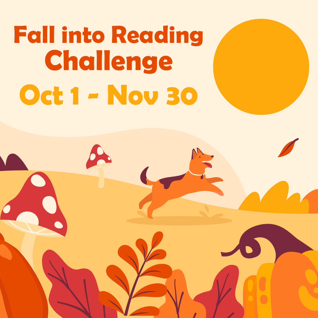 Illustration of dog frolicking in a fall environment with the words "Fall into Reading Challenge. Oct 1 - Nov 30" about it.